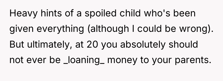 Heavy hints of a spoiled child who's been given everything...