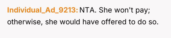 Individual_Ad_9213 NTA. She won't pay; otherwise, she would have offered...