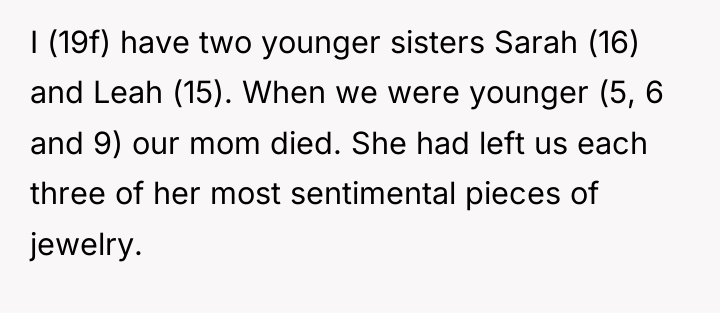 I (19f) have two younger sisters Sarah (16) and Leah...