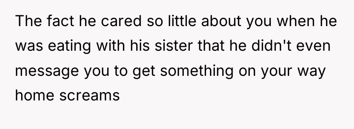 The fact he cared so little about you when he...