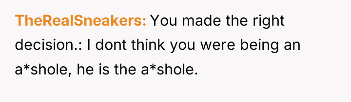 TheRealSneakers You made the right decision.: I dont think you...