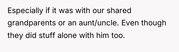 Especially if it was with our shared grandparents or an...