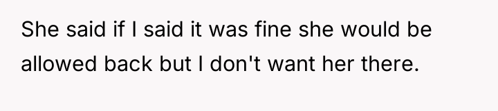 She said if I said it was fine she would...
