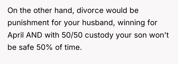 On the other hand, divorce would be punishment for your...