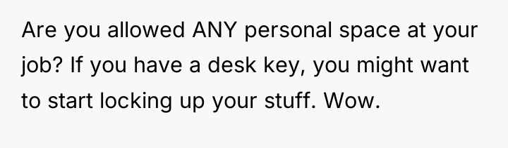 Are you allowed ANY personal space at your job? If...