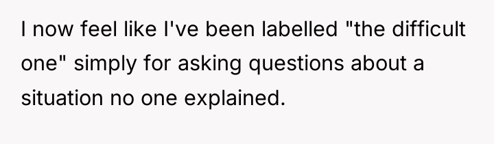 I now feel like I've been labelled "the difficult one"...