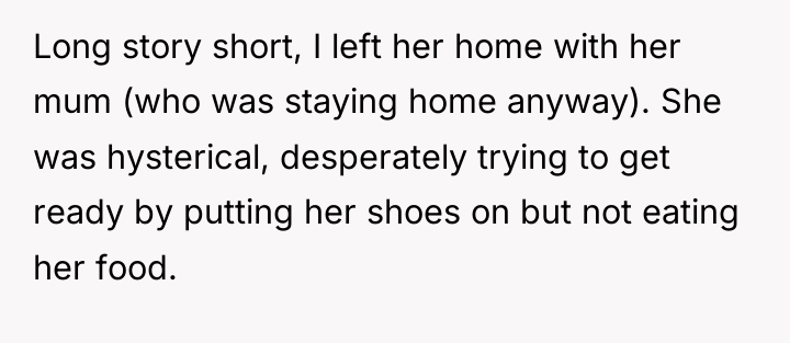 Long story short, I left her home with her mum...