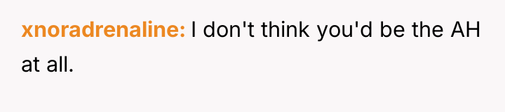 xnoradrenaline I don't think you'd be the AH at all.