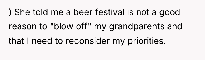 ) She told me a beer festival is not a...