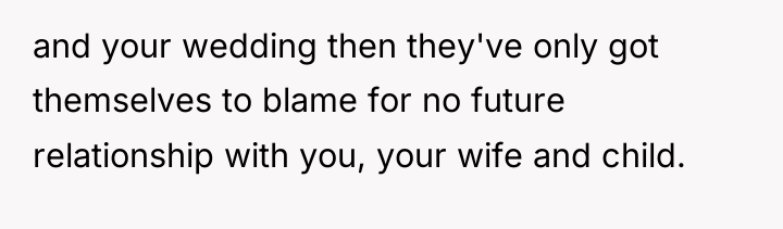 and your wedding then they've only got themselves to blame...