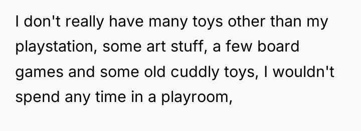 I don't really have many toys other than my playstation,...