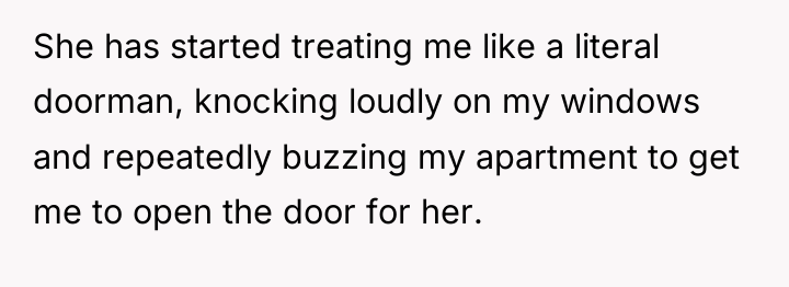 She has started treating me like a literal doorman, knocking...