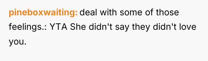 pineboxwaiting deal with some of those feelings.: YTA She didn't...
