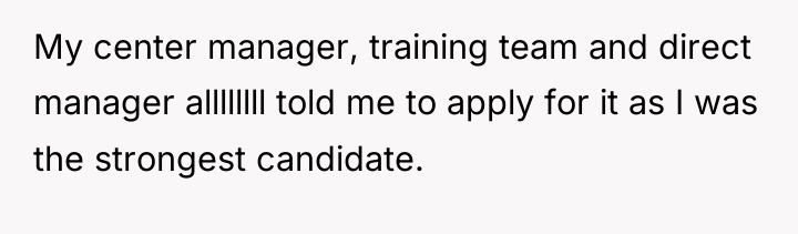 My center manager, training team and direct manager allllllll told...