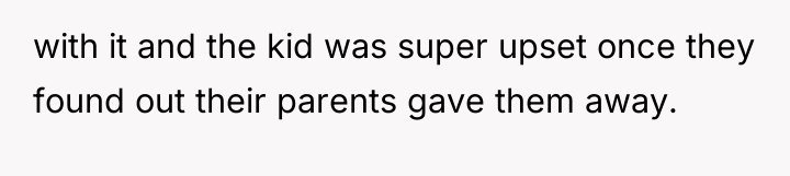 with it and the kid was super upset once they...