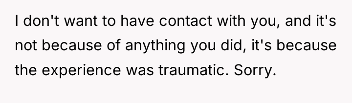 I don't want to have contact with you, and it's...