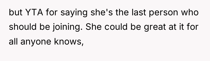 but YTA for saying she's the last person who should...
