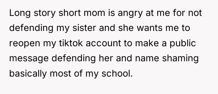 Long story short mom is angry at me for not...