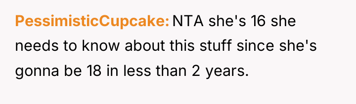PessimisticCupcake NTA she's 16 she needs to know about this...