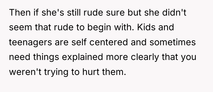Then if she's still rude sure but she didn't seem...