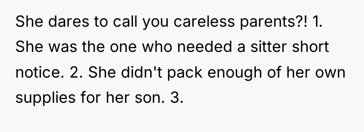 She dares to call you careless parents?! 1. She was...