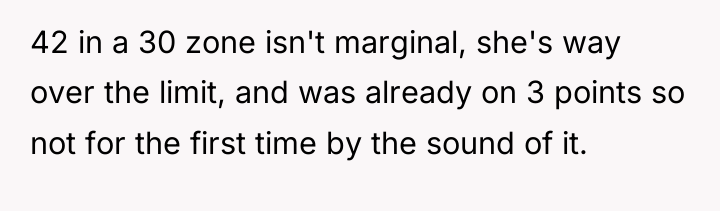 42 in a 30 zone isn't marginal, she's way over...