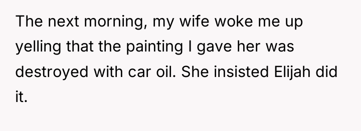 The next morning, my wife woke me up yelling that...