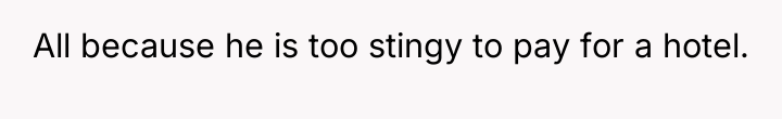 All because he is too stingy to pay for a...