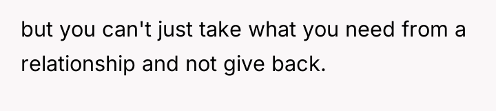 but you can't just take what you need from a...