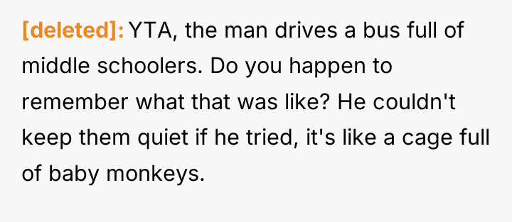 [deleted] YTA, the man drives a bus full of middle...