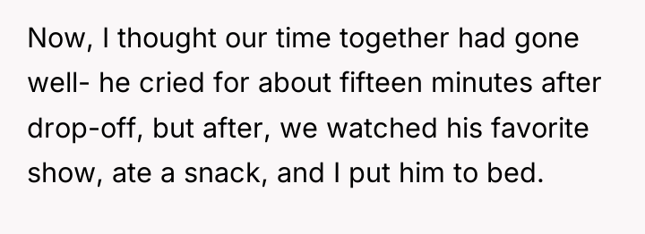 Now, I thought our time together had gone well- he...