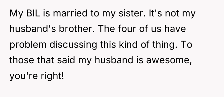 My BIL is married to my sister. It's not my...