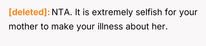 [deleted] NTA. It is extremely selfish for your mother to...