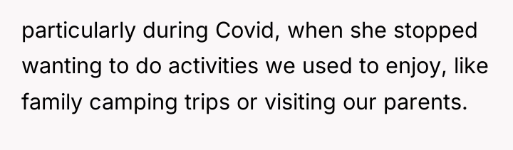 particularly during Covid, when she stopped wanting to do activities...