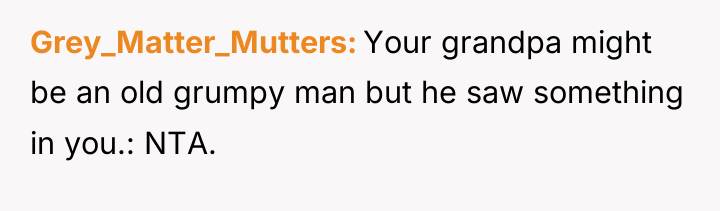 Grey_Matter_Mutters Your grandpa might be an old grumpy man but...