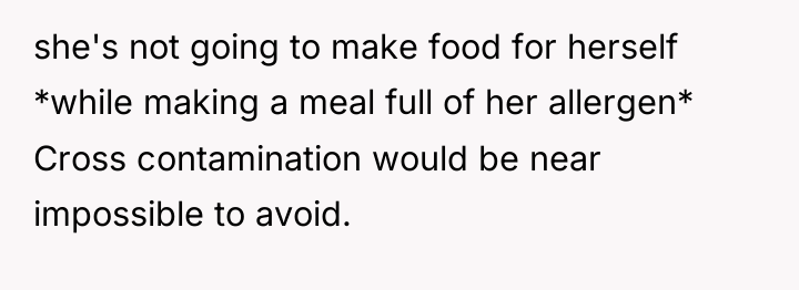 she's not going to make food for herself *while making...