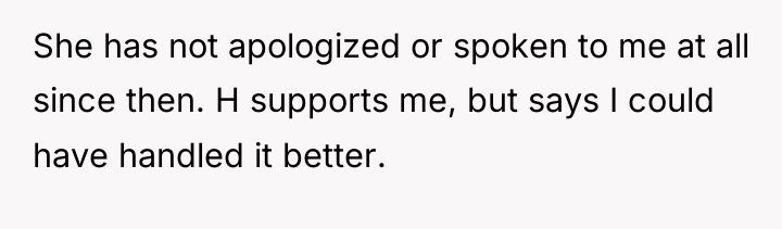 She has not apologized or spoken to me at all...