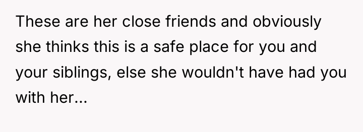 These are her close friends and obviously she thinks this...