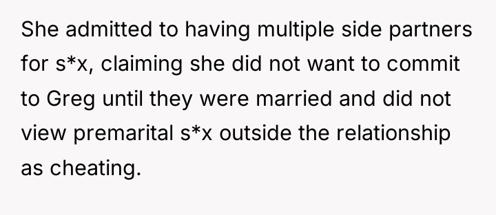 She admitted to having multiple side partners for s*x, claiming...