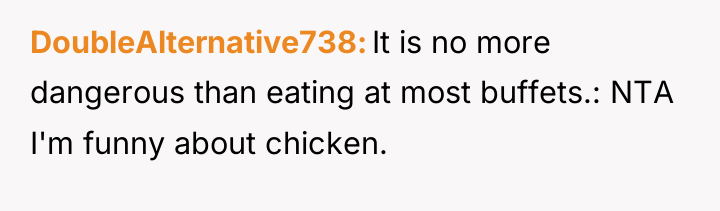 DoubleAlternative738 It is no more dangerous than eating at most...