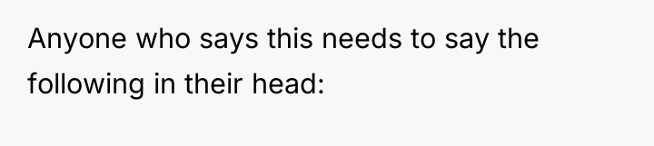 Anyone who says this needs to say the following in...