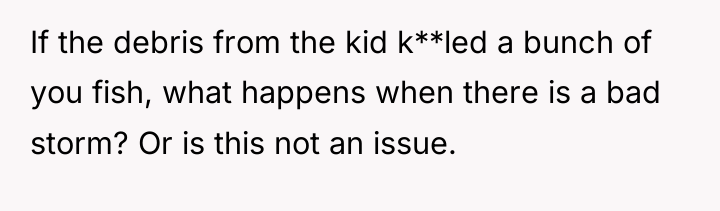 If the debris from the kid k**led a bunch of...