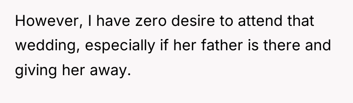 However, I have zero desire to attend that wedding, especially...