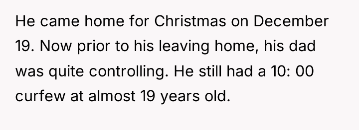 He came home for Christmas on December 19. Now prior...