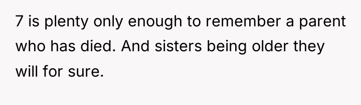 7 is plenty only enough to remember a parent who...
