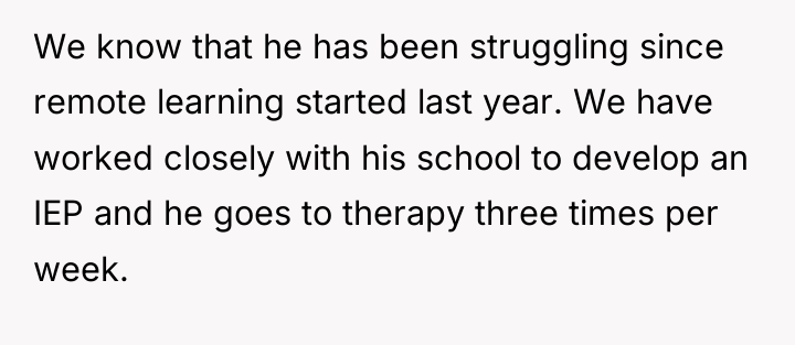 We know that he has been struggling since remote learning...