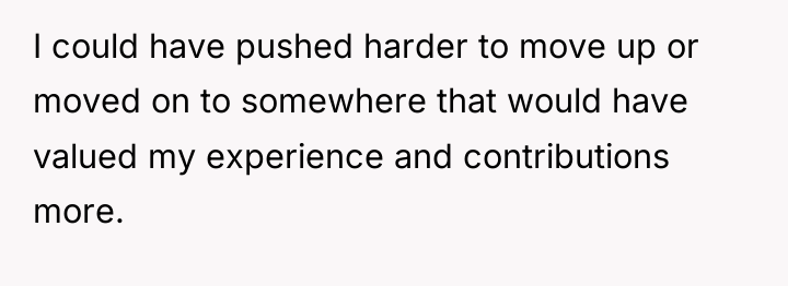 I could have pushed harder to move up or moved...