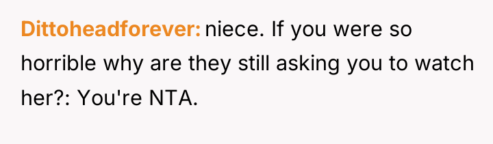 Dittoheadforever niece. If you were so horrible why are they...