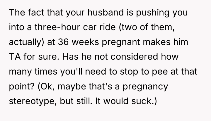 The fact that your husband is pushing you into a...