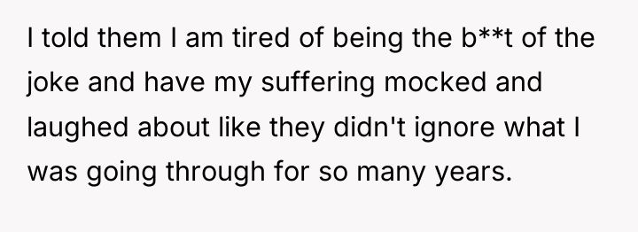 I told them I am tired of being the b**t...